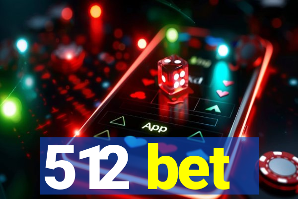 512 bet